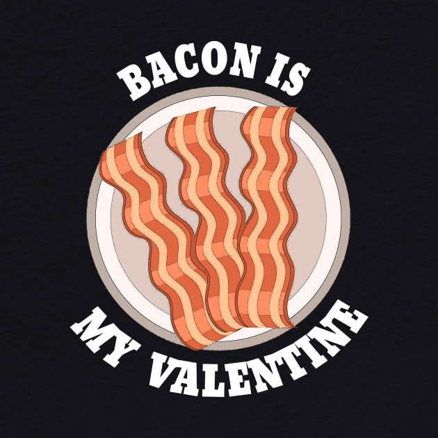 bacon is my valentine by DesStiven